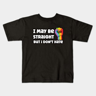 I may be straight but i don't hate Kids T-Shirt